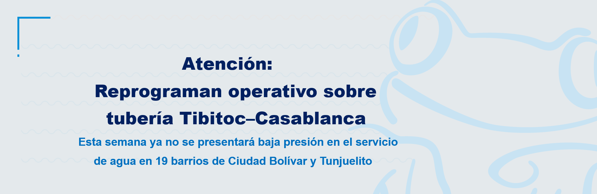 Atención: Reprograman operativo sobre  tubería Tibitoc–Casablanca