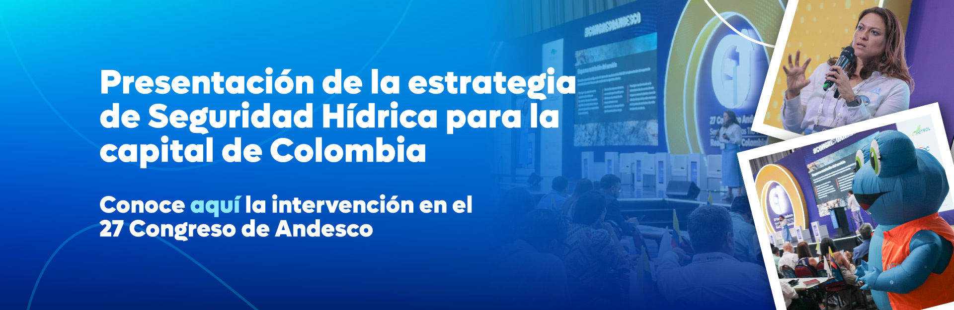 El Acueducto de Bogotá presentó la estrategia de Seguridad Hídrica para la capital de Colombia