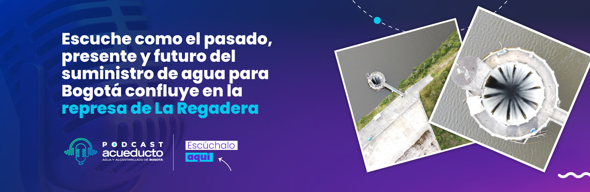 Escuche como el pasado, presente y futuro del suministro de agua para Bogotá confluye en la represa de La Regadera