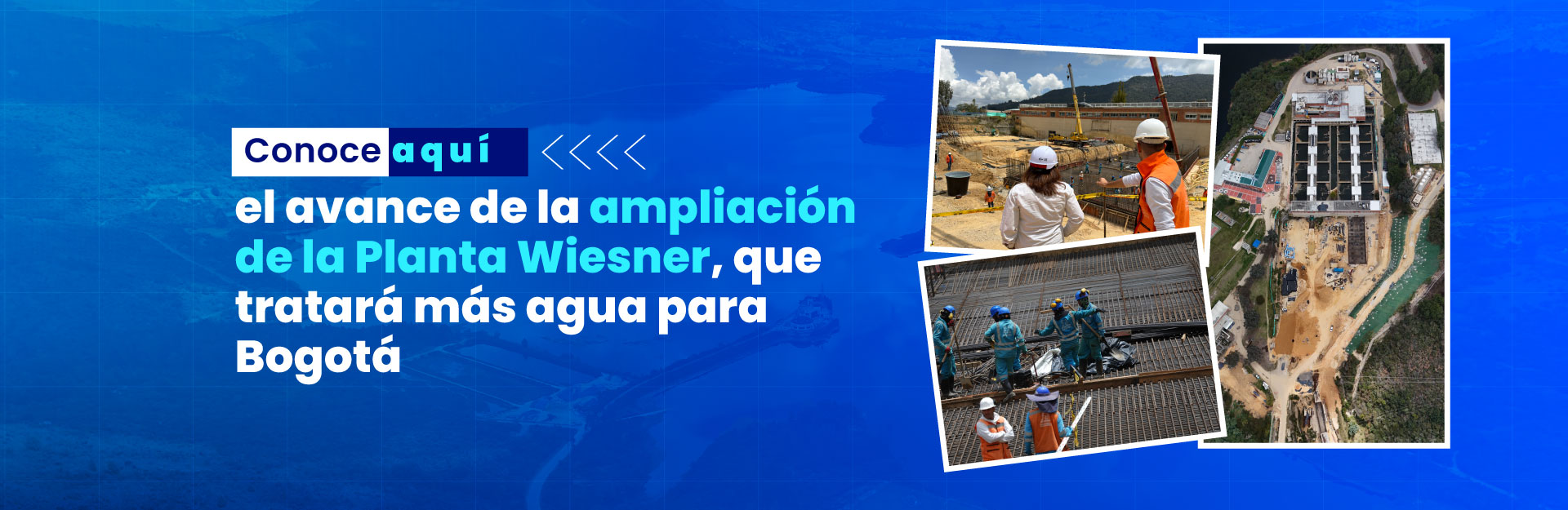 Avanza ampliación de la Planta Wiesner, que tratará más agua para Bogotá